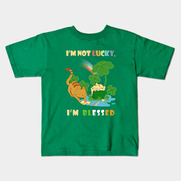 I'm not lucky, i'm blessed ca Kids T-Shirt by Catmaleon Design